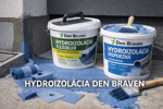 Hydroizolácia Den Braven: výber, aplikácia a chyby